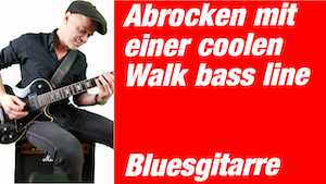 Read more about the article Boogie spielen auf der Gitarre | Bluesgitarre lernen | in 3 Schritten | Walking bass Gitarre