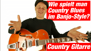Mehr über den Artikel erfahren Country Gitarrenunterricht für Anfänger So spielt man Banjo Style Guitar Top 1