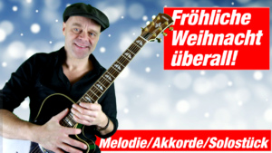 Mehr über den Artikel erfahren Fröhliche Weihnacht überall Gitarre Noten | deutsche Weihnachtslieder für Gitarre