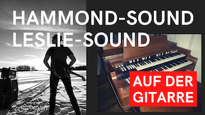 Mehr über den Artikel erfahren Hammondorgel Riffs auf der Gitarre spielen | Leslie-Sound auf der Gitarre | E-Gitarre lernen