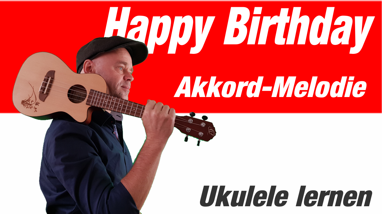 Read more about the article Happy Birthday Ukulele | Akkorde, Melodie und Solo-Version