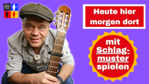 Mehr über den Artikel erfahren Heute hier morgen dort Gitarre – Gezupfte Lieder mit Schlagmuster spielen