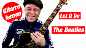 Mehr über den Artikel erfahren Let it be auf Gitarre spielen | The Beatles Gitarre