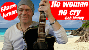 Mehr über den Artikel erfahren No woman no cry Gitarre | Akkorde | Rhythmus | so geht`s
