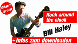 Mehr über den Artikel erfahren Rock n Roll Gitarre lernen – Rock around the clock Bill Haley