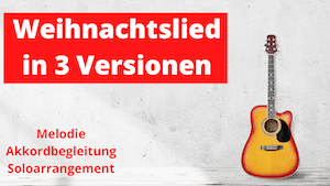 Mehr über den Artikel erfahren Schneeflöckchen, Weißröckchen Gitarre | Weihnachtslieder für Gitarre