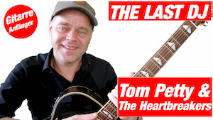 Mehr über den Artikel erfahren So spielt man The last DJ Tom Petty Gitarre Tutorial | Songs in 3 Schritten erklärt