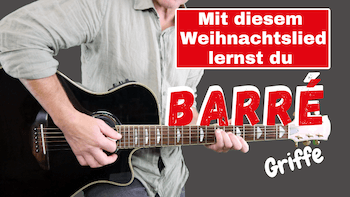Read more about the article We wish you a merry Christmas | Barrégriffe lernen | Gitarre Weihnachtslieder
