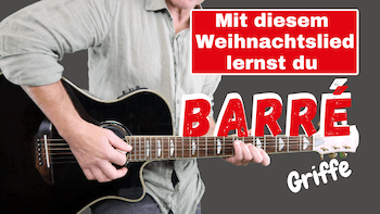 Mehr über den Artikel erfahren We wish you a merry Christmas | Barrégriffe lernen | Gitarre Weihnachtslieder
