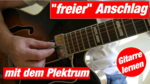 Mehr über den Artikel erfahren Saiten anschlagen Plektrum – Gitarre mit Plektrum spielen